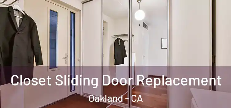 Closet Sliding Door Replacement Oakland - CA