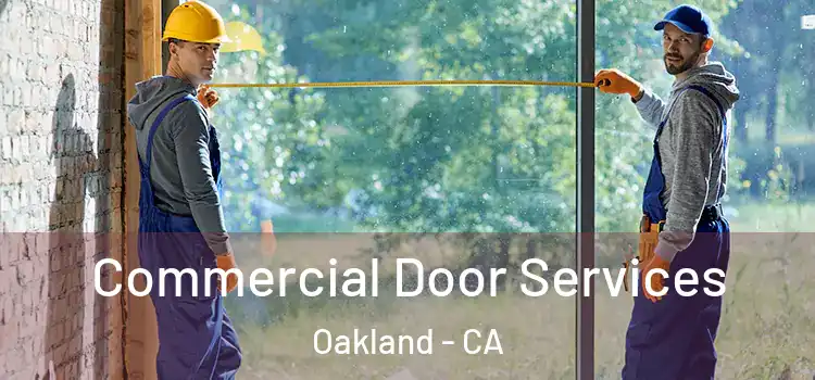 Commercial Door Services Oakland - CA