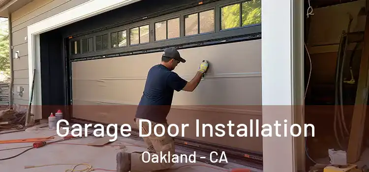  Garage Door Installation Oakland - CA