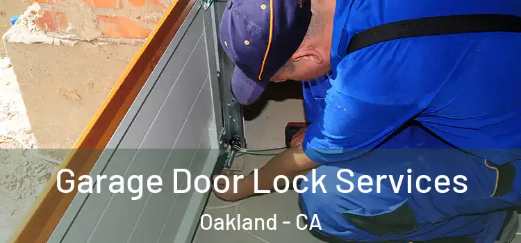 Garage Door Lock Services Oakland - CA
