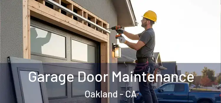 Garage Door Maintenance Oakland - CA