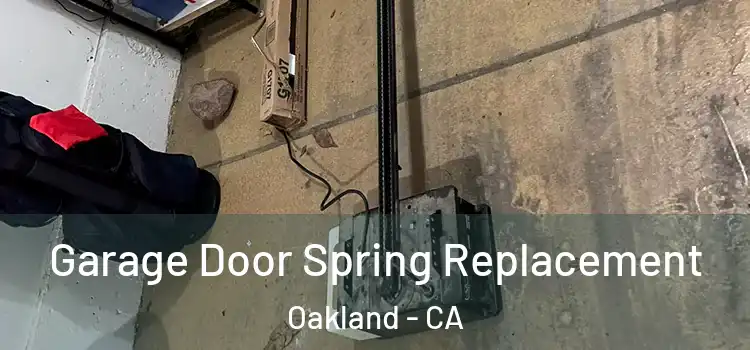  Garage Door Spring Replacement Oakland - CA