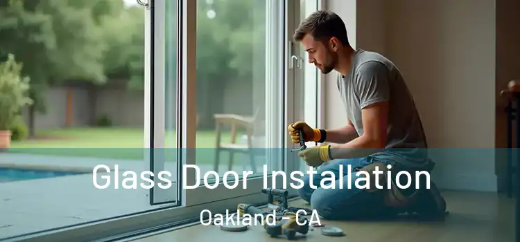 Glass Door Installation Oakland - CA