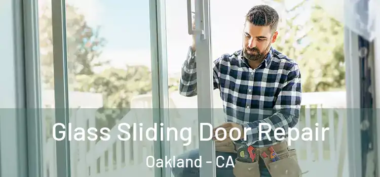 Glass Sliding Door Repair Oakland - CA