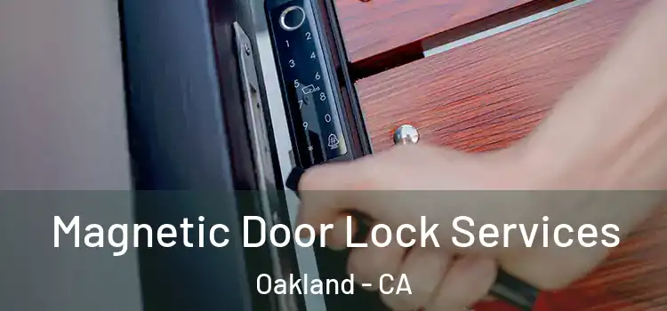 Magnetic Door Lock Services Oakland - CA