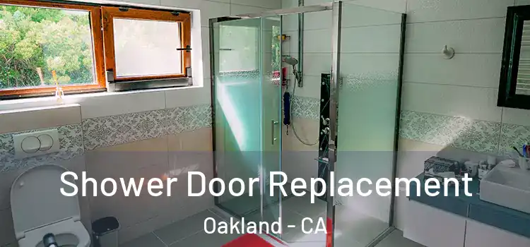  Shower Door Replacement Oakland - CA